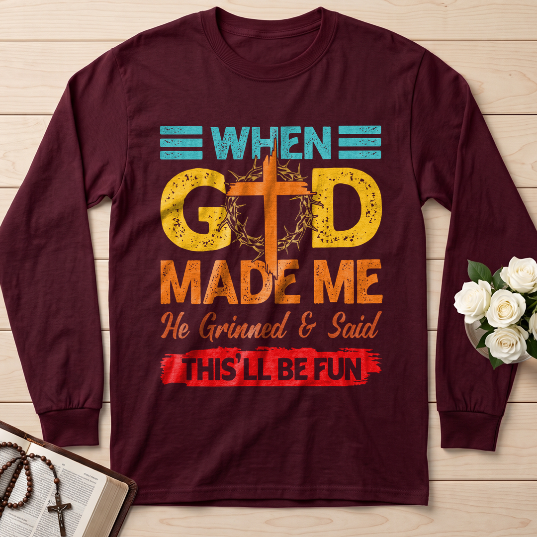 When God Made Me He Grinned And Said This'll Be Fun 38