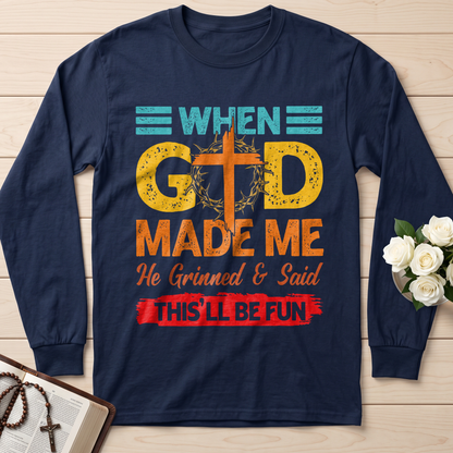 When God Made Me He Grinned And Said This'll Be Fun 38