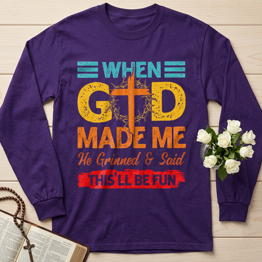 When God Made Me He Grinned And Said This'll Be Fun 38