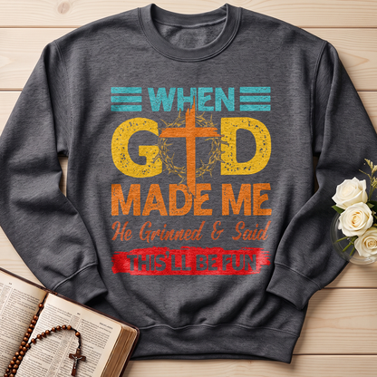 When God Made Me He Grinned And Said This'll Be Fun 38