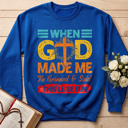 When God Made Me He Grinned And Said This'll Be Fun 38