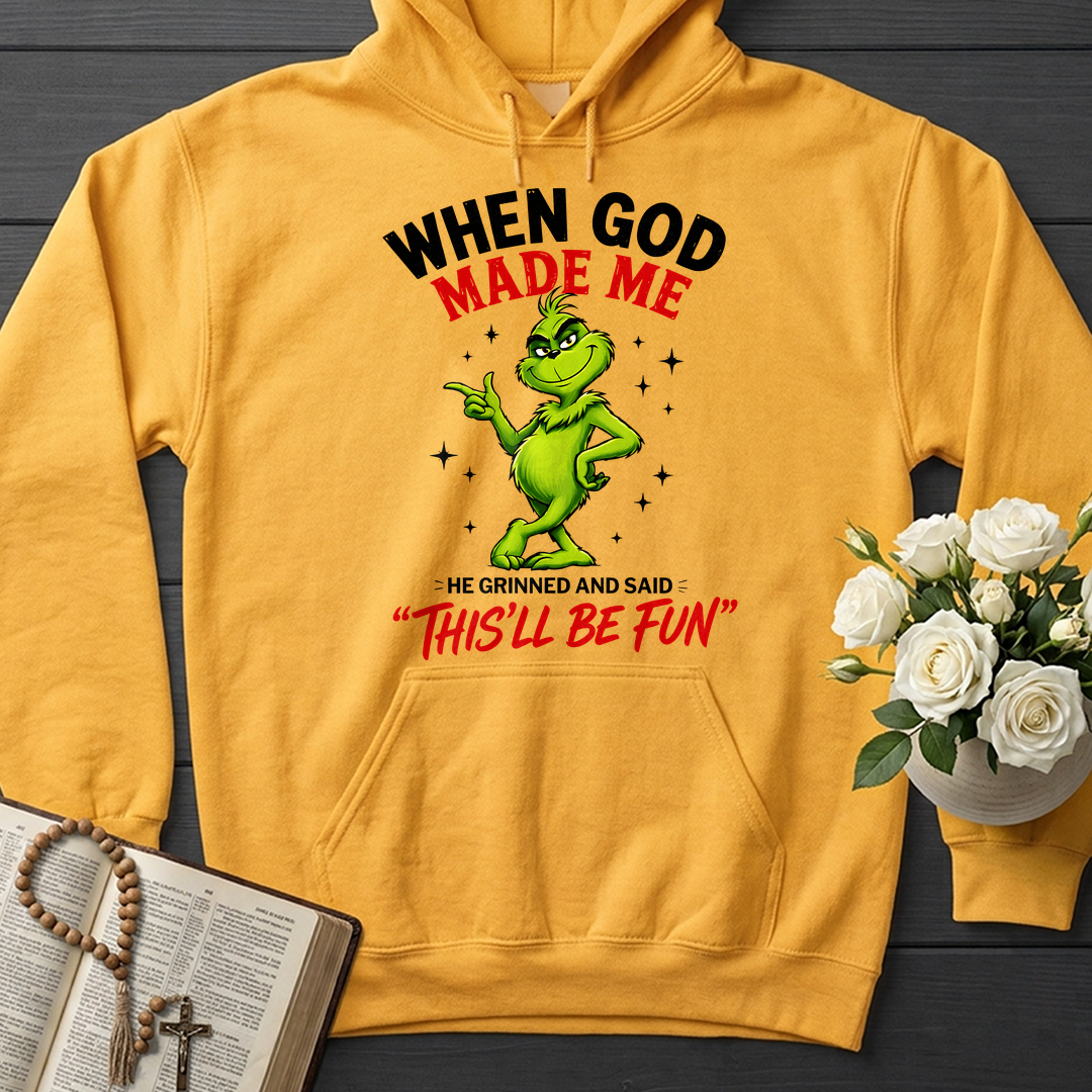 When God Made Me He Grinned And Said This'll Be Fun 39