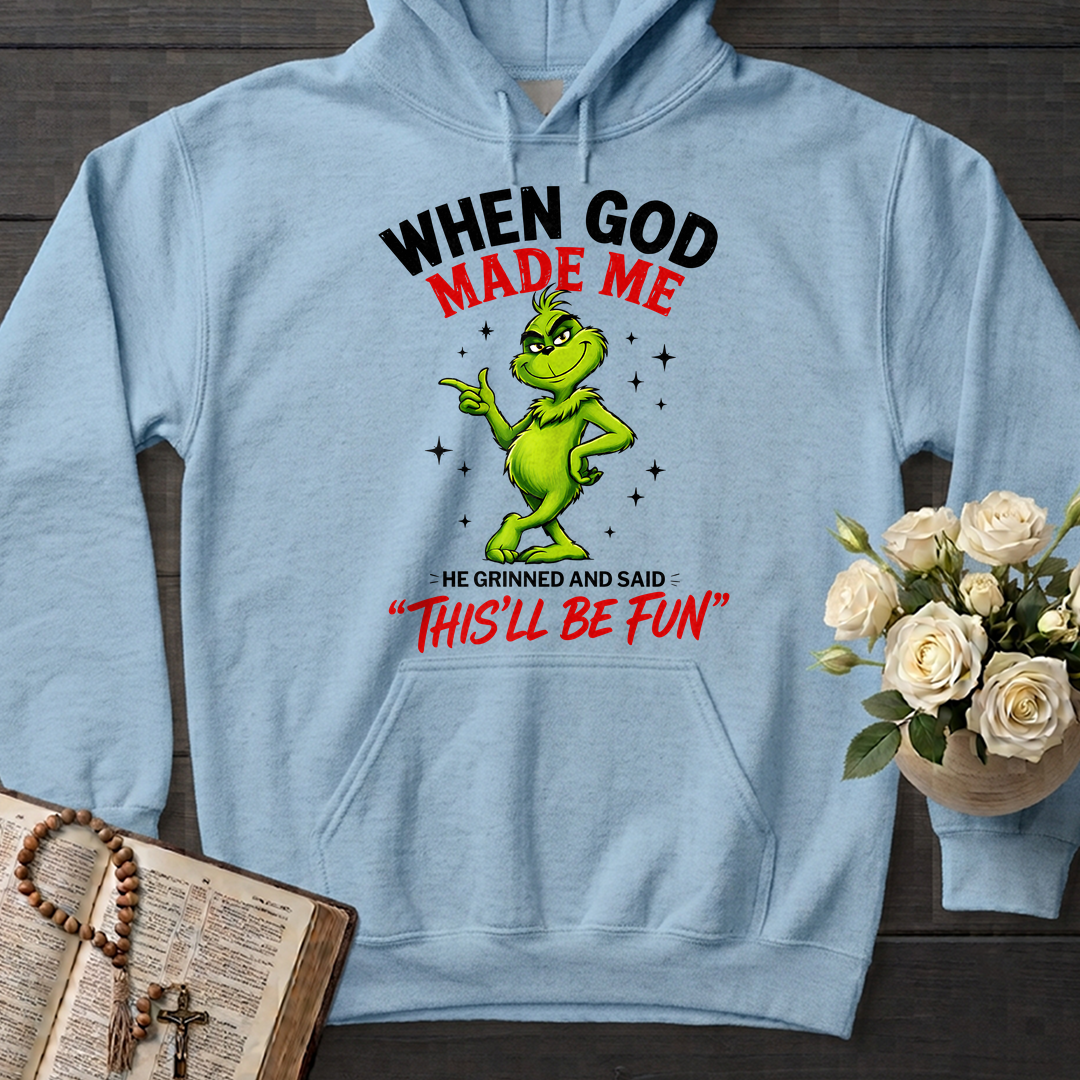 When God Made Me He Grinned And Said This'll Be Fun 39