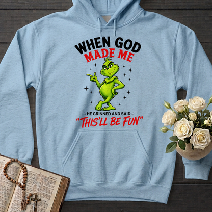 When God Made Me He Grinned And Said This'll Be Fun 39