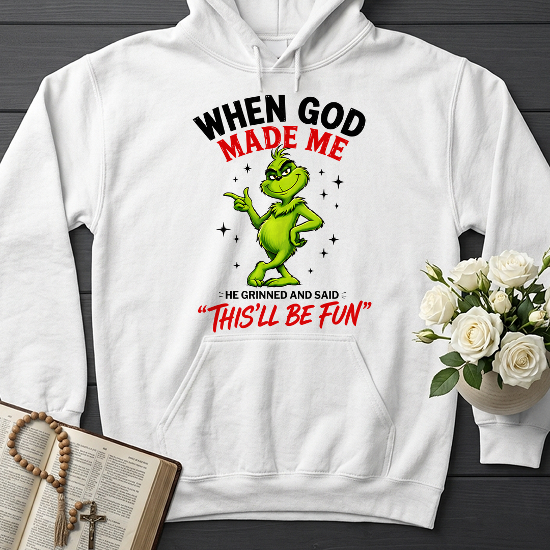 When God Made Me He Grinned And Said This'll Be Fun 39