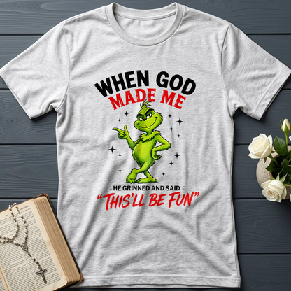 When God Made Me He Grinned And Said This'll Be Fun 39