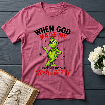 When God Made Me He Grinned And Said This'll Be Fun 39