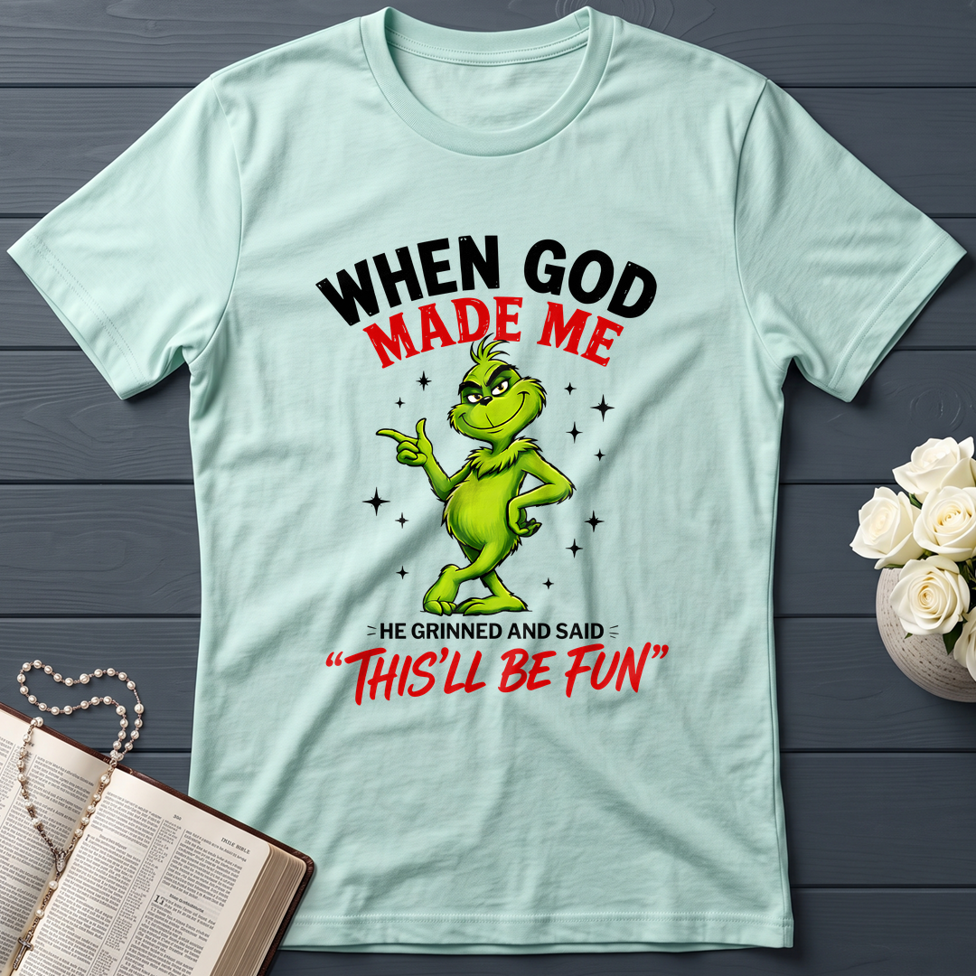 When God Made Me He Grinned And Said This'll Be Fun 39