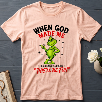 When God Made Me He Grinned And Said This'll Be Fun 39