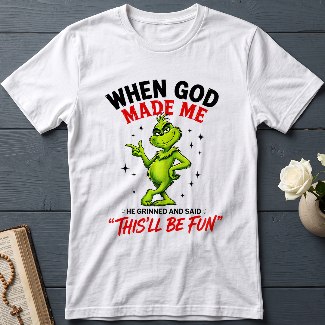 When God Made Me He Grinned And Said This'll Be Fun 39