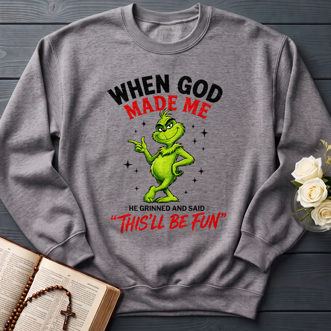 When God Made Me He Grinned And Said This'll Be Fun 39