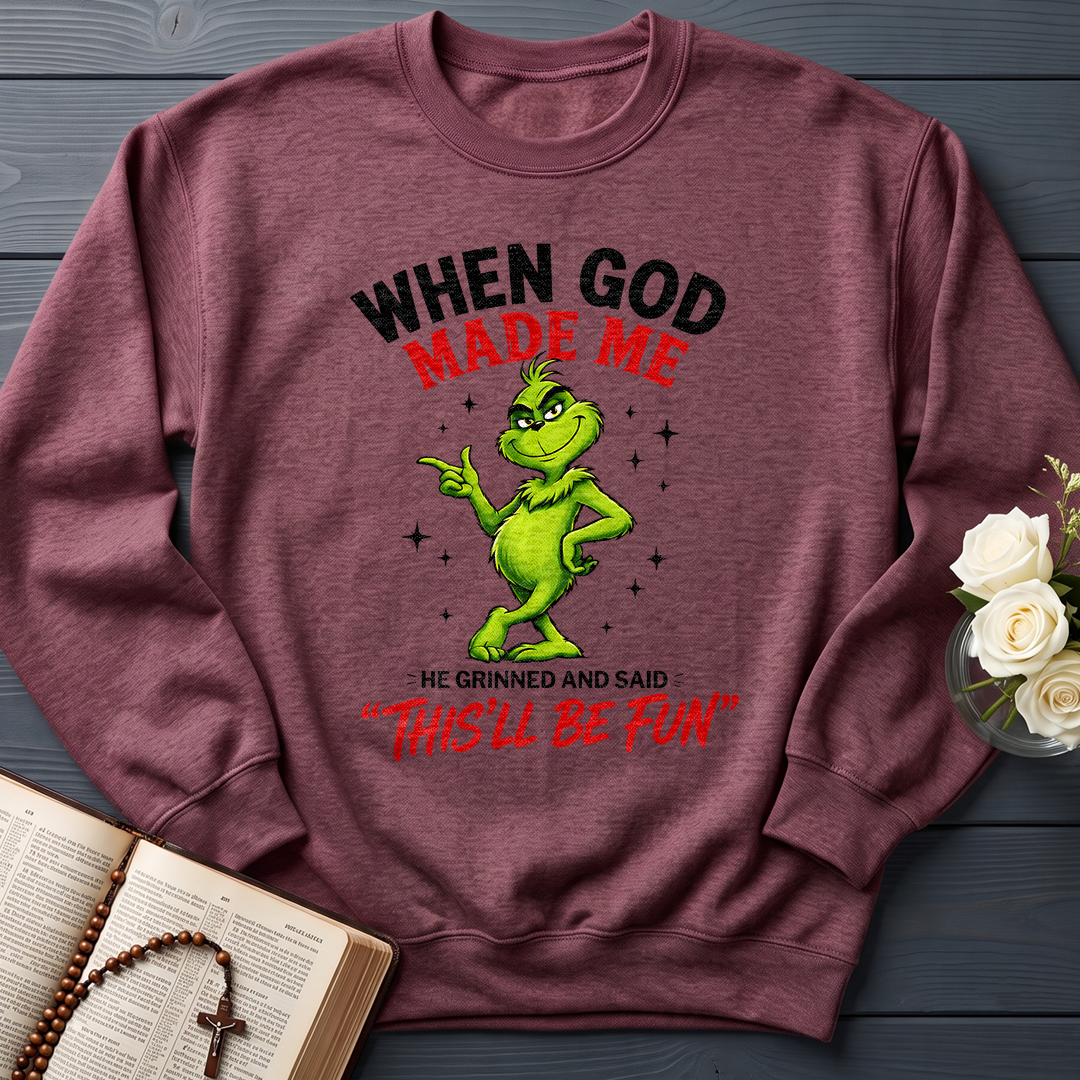 When God Made Me He Grinned And Said This'll Be Fun 39
