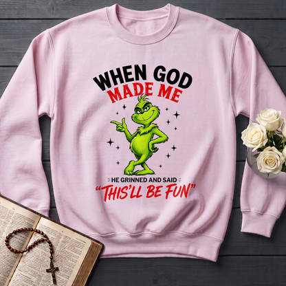 When God Made Me He Grinned And Said This'll Be Fun 39