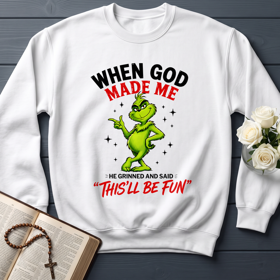 When God Made Me He Grinned And Said This'll Be Fun 39