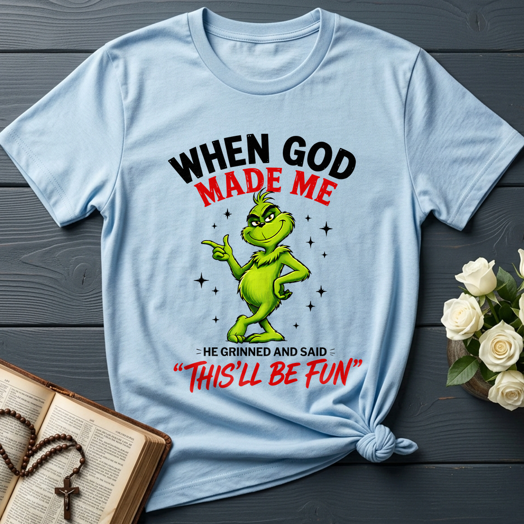 When God Made Me He Grinned And Said This'll Be Fun 39