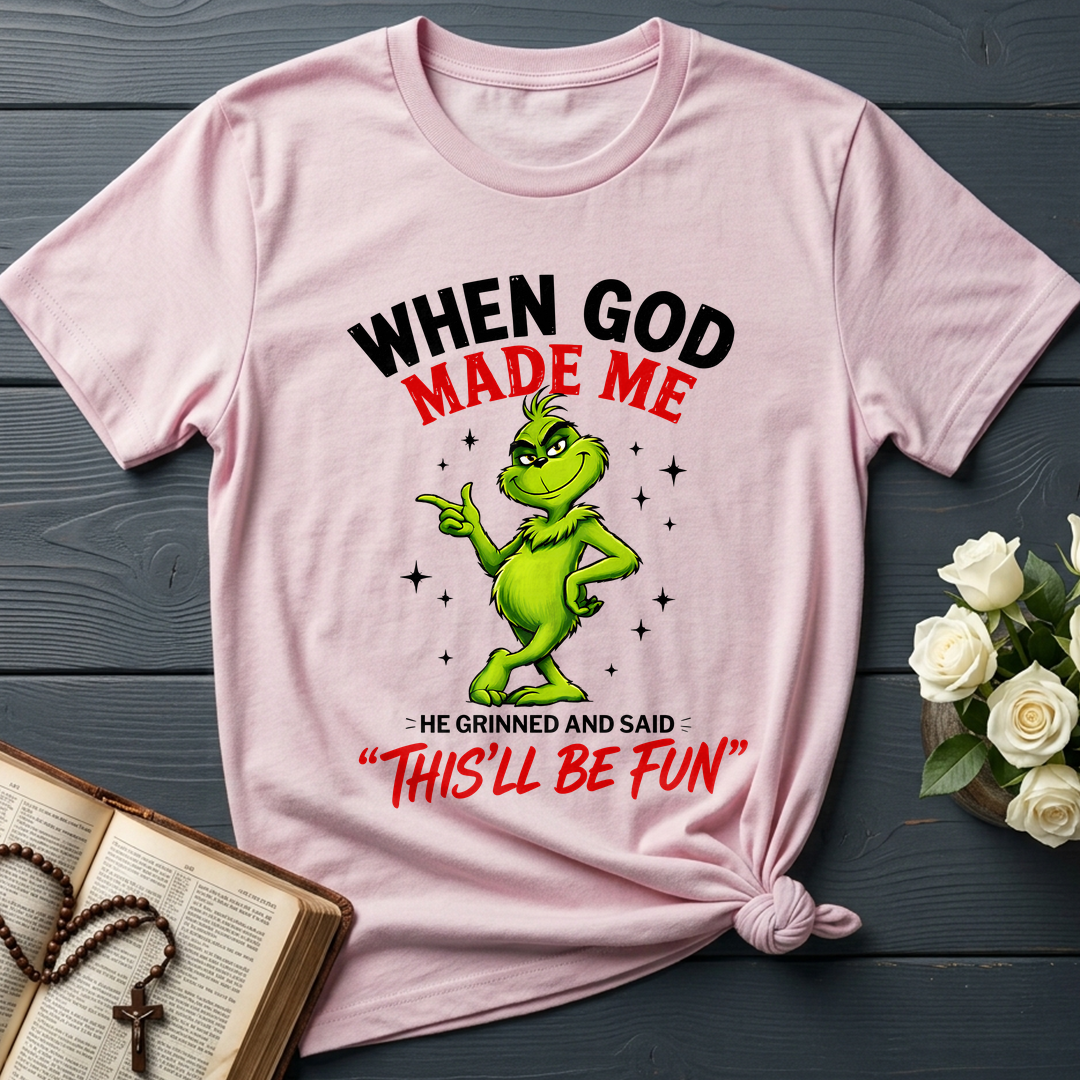 When God Made Me He Grinned And Said This'll Be Fun 39