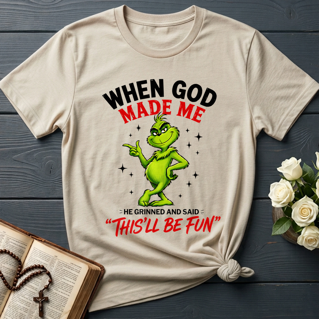 When God Made Me He Grinned And Said This'll Be Fun 39