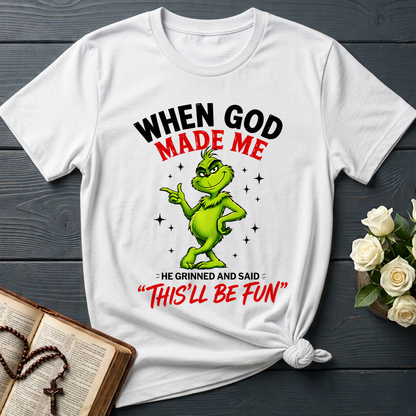 When God Made Me He Grinned And Said This'll Be Fun 39