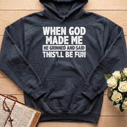 When God Made Me He Grinned And Said This'll Be Fun 41