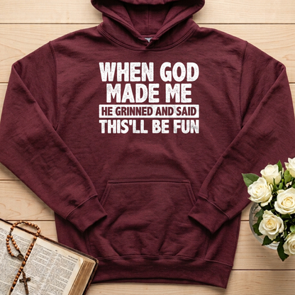 When God Made Me He Grinned And Said This'll Be Fun 41