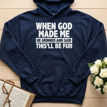 When God Made Me He Grinned And Said This'll Be Fun 41
