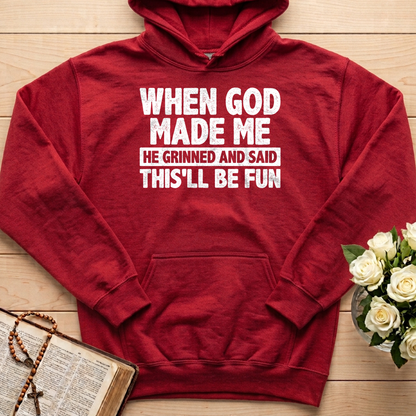 When God Made Me He Grinned And Said This'll Be Fun 41