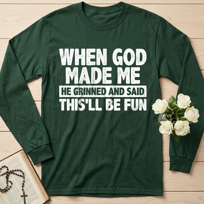 When God Made Me He Grinned And Said This'll Be Fun 41