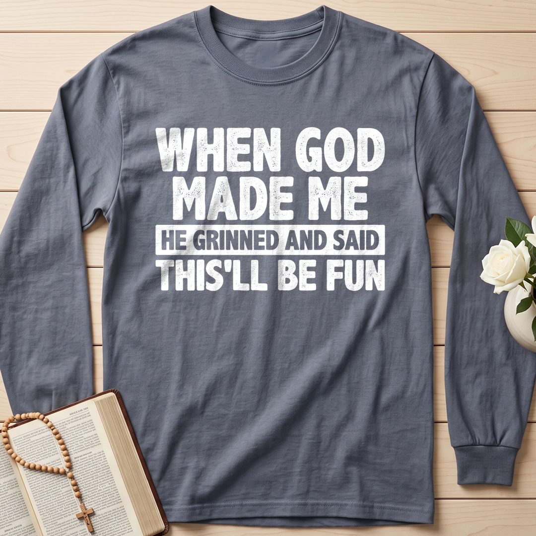 When God Made Me He Grinned And Said This'll Be Fun 41