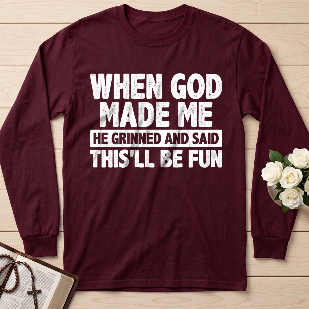 When God Made Me He Grinned And Said This'll Be Fun 41