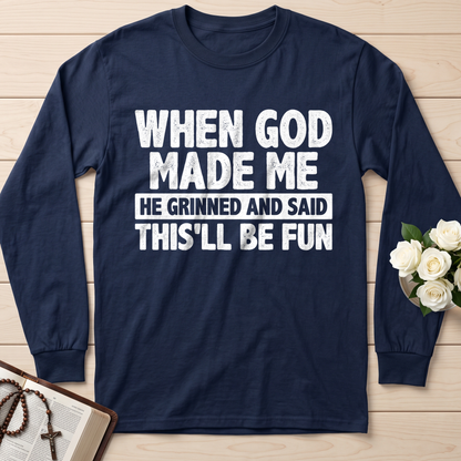 When God Made Me He Grinned And Said This'll Be Fun 41