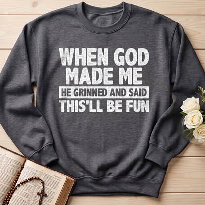 When God Made Me He Grinned And Said This'll Be Fun 41