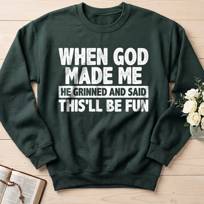 When God Made Me He Grinned And Said This'll Be Fun 41