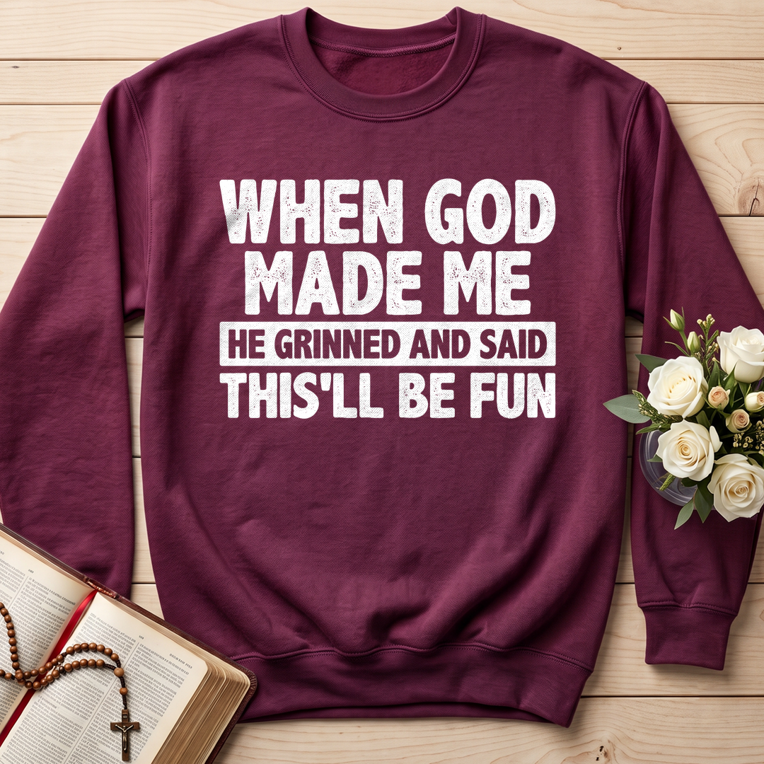 When God Made Me He Grinned And Said This'll Be Fun 41
