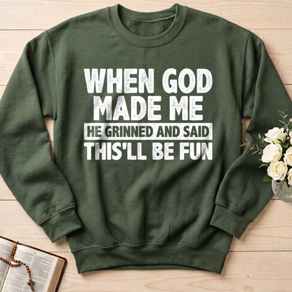When God Made Me He Grinned And Said This'll Be Fun 41