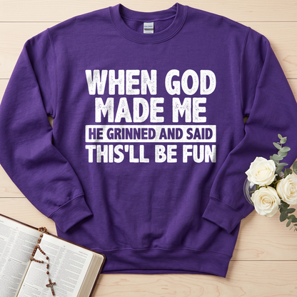When God Made Me He Grinned And Said This'll Be Fun 41