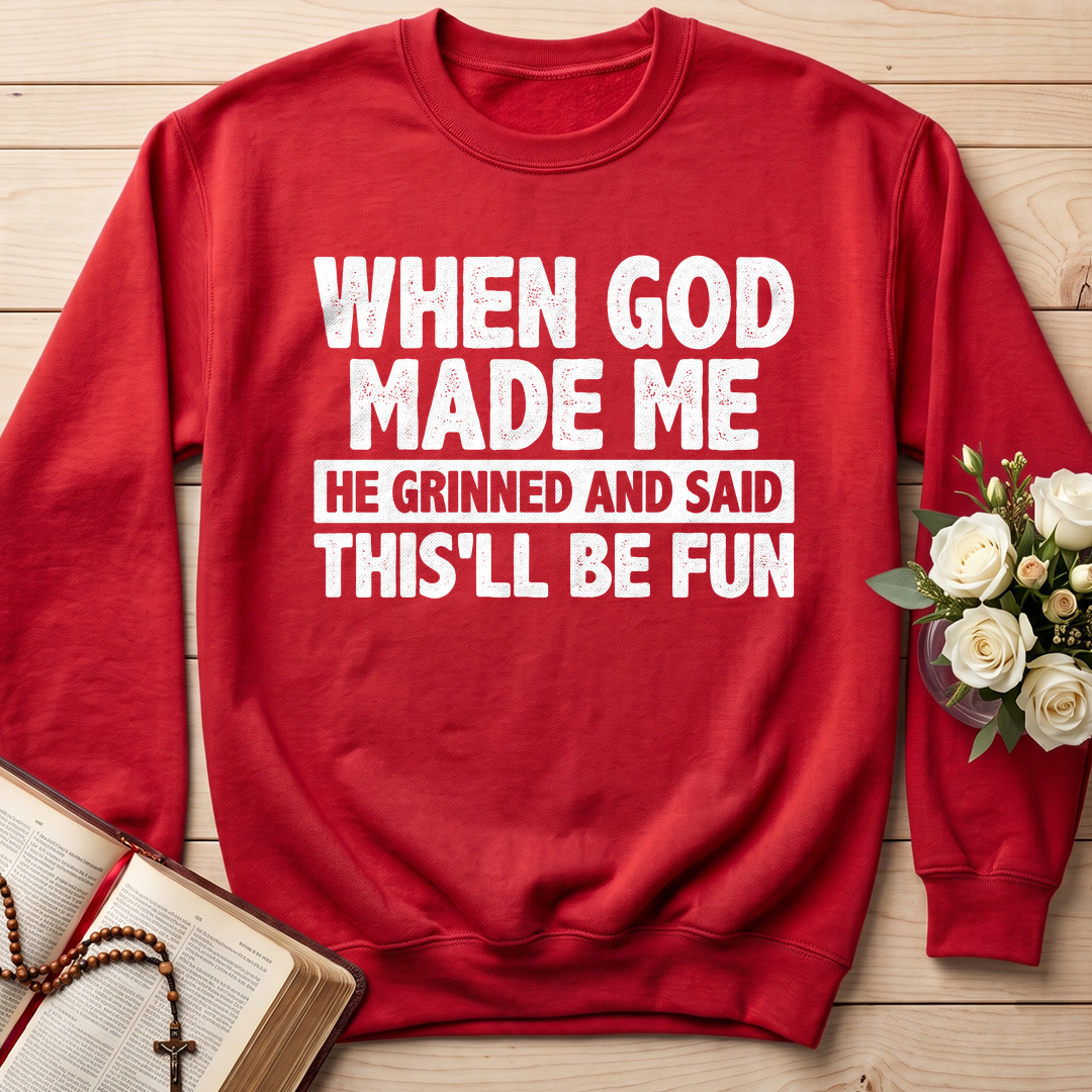 When God Made Me He Grinned And Said This'll Be Fun 41