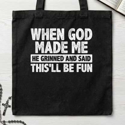 When God Made Me He Grinned And Said This'll Be Fun 41