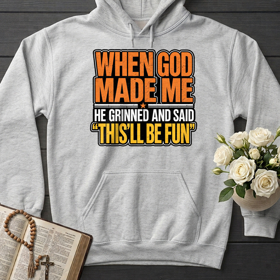 When God Made Me He Grinned And Said This'll Be Fun 42