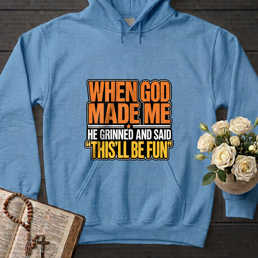When God Made Me He Grinned And Said This'll Be Fun 42