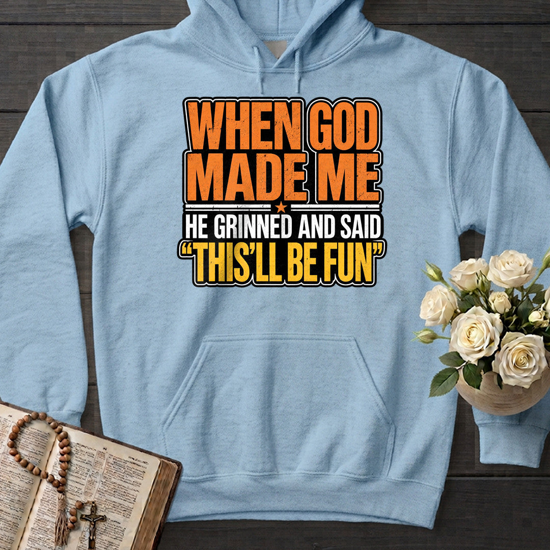 When God Made Me He Grinned And Said This'll Be Fun 42