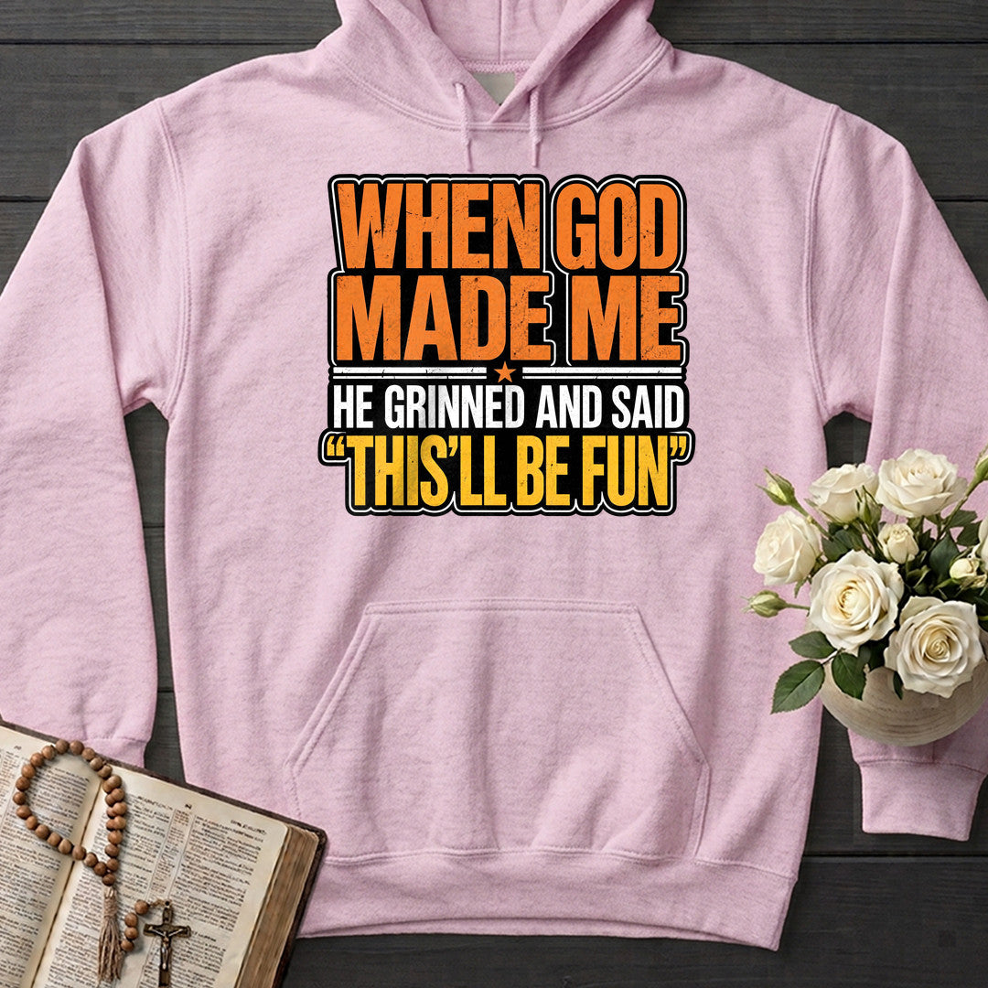 When God Made Me He Grinned And Said This'll Be Fun 42