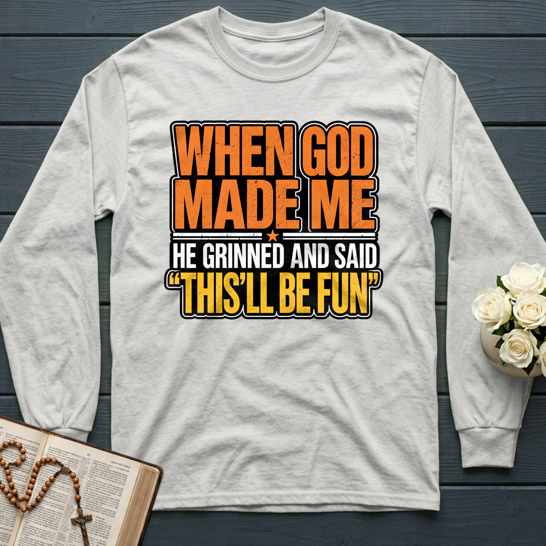 When God Made Me He Grinned And Said This'll Be Fun 42