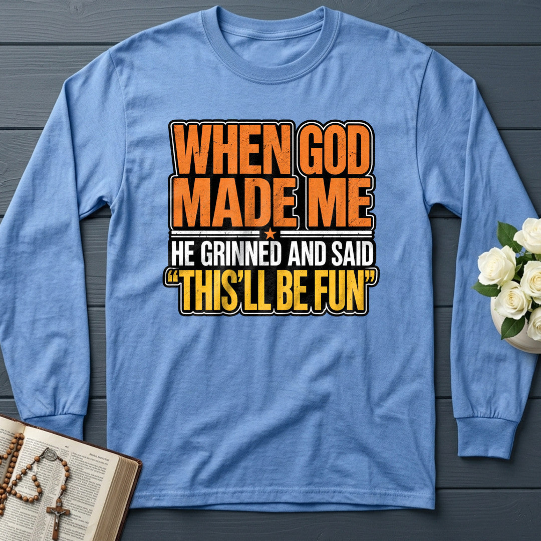 When God Made Me He Grinned And Said This'll Be Fun 42