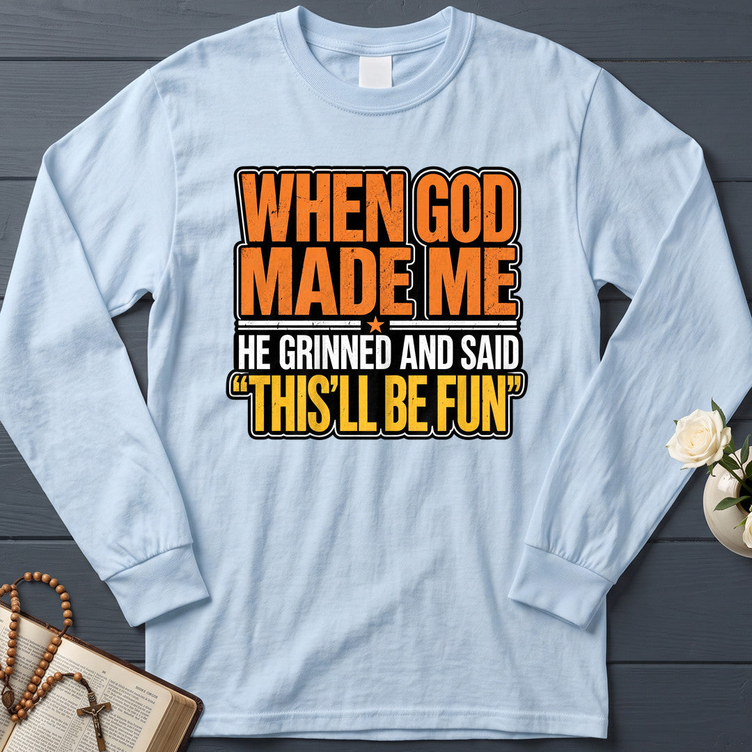 When God Made Me He Grinned And Said This'll Be Fun 42