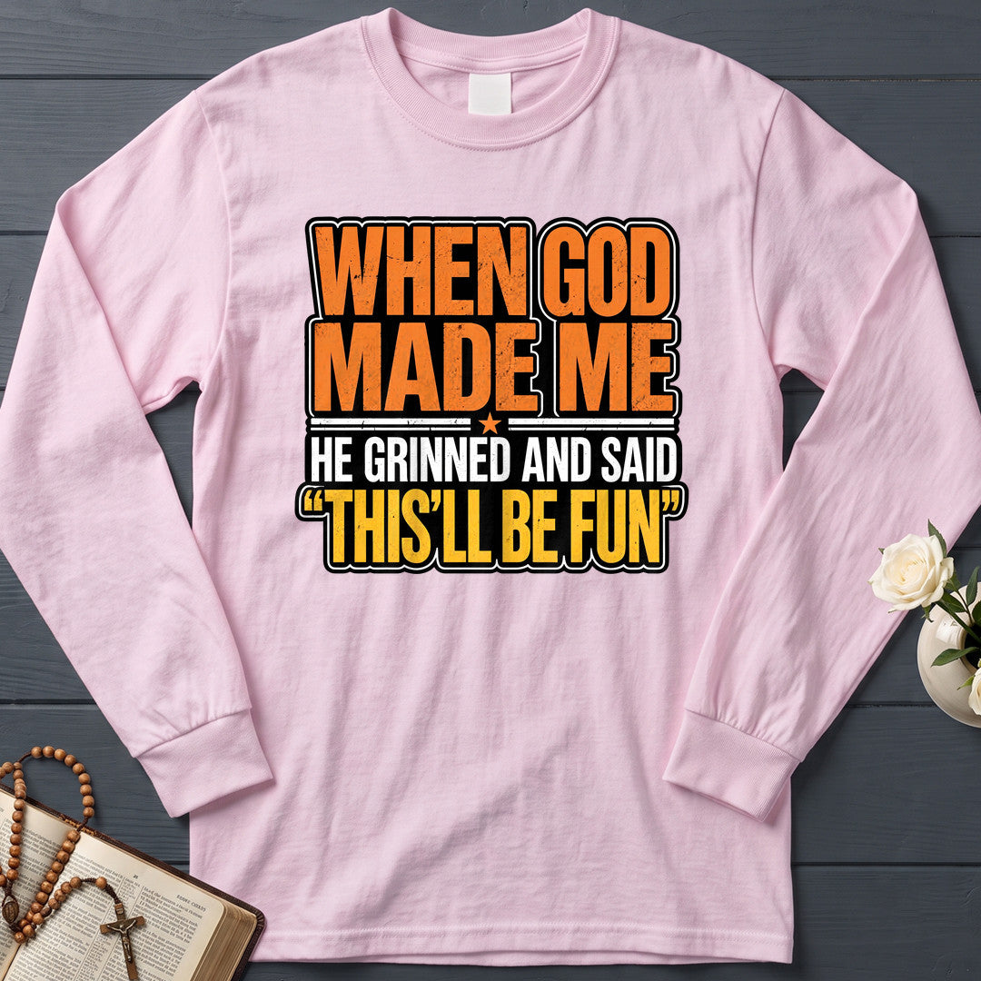 When God Made Me He Grinned And Said This'll Be Fun 42