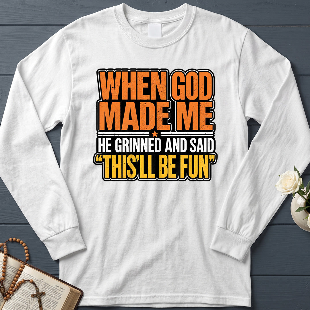 When God Made Me He Grinned And Said This'll Be Fun 42