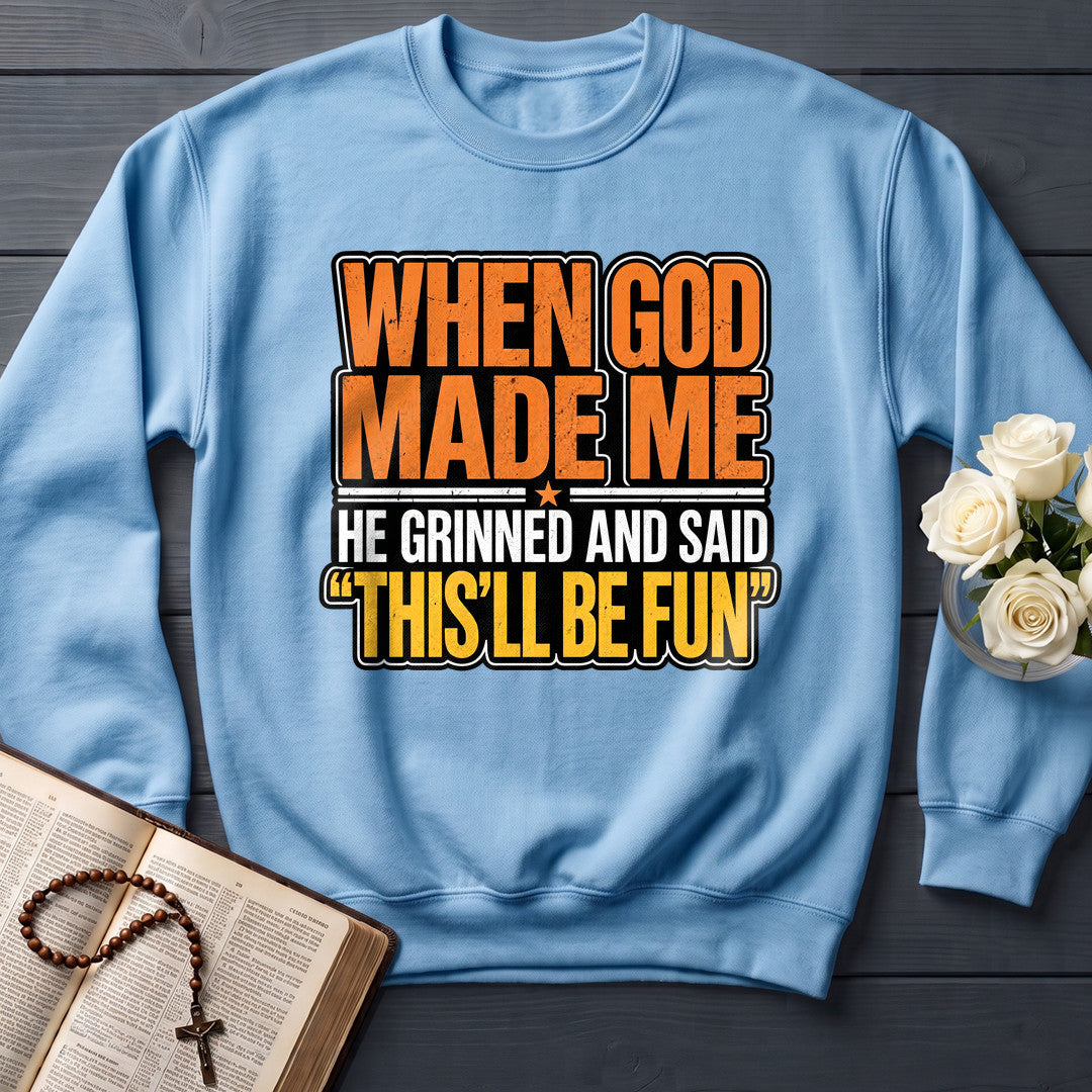When God Made Me He Grinned And Said This'll Be Fun 42