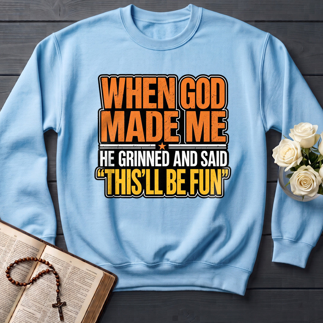 When God Made Me He Grinned And Said This'll Be Fun 42
