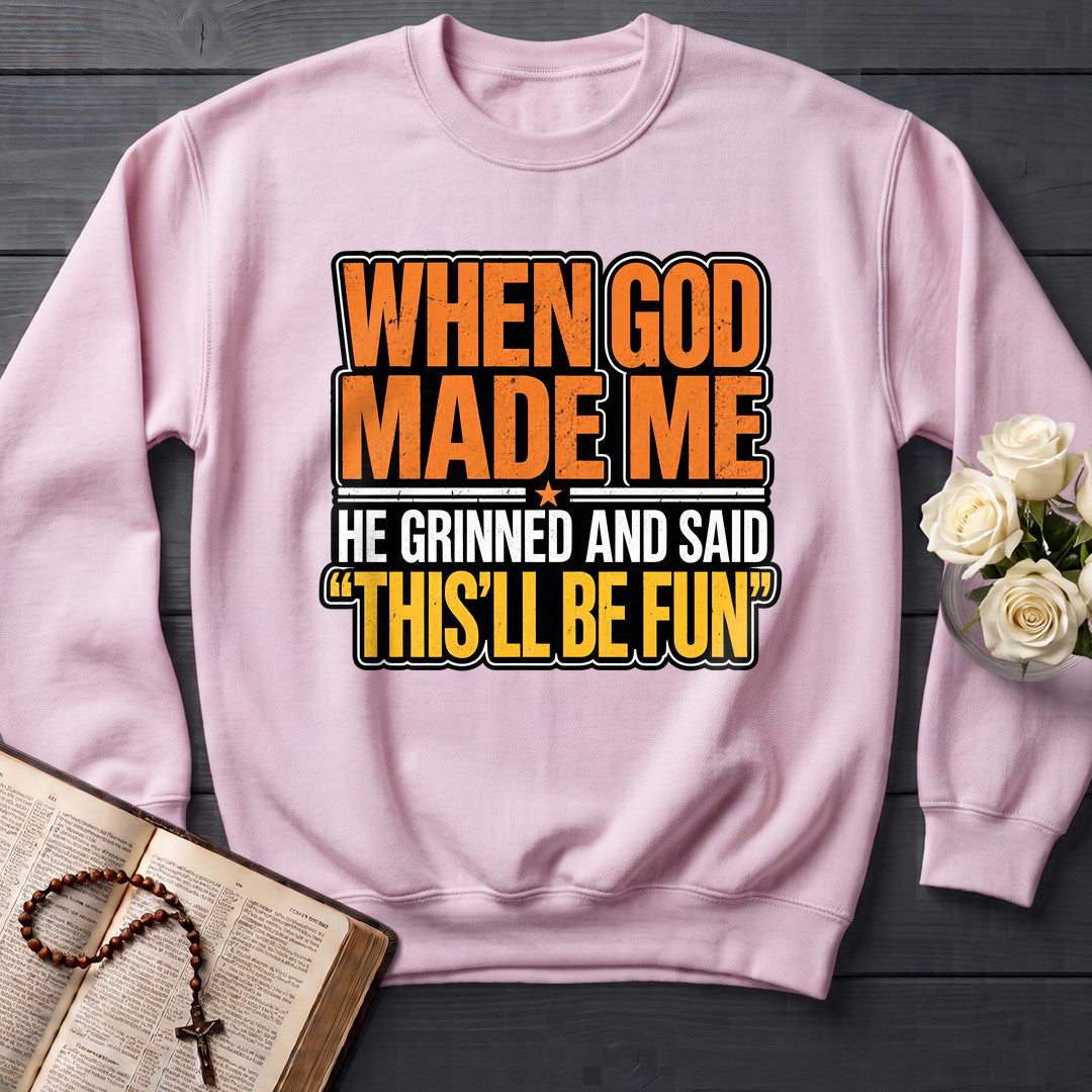When God Made Me He Grinned And Said This'll Be Fun 42