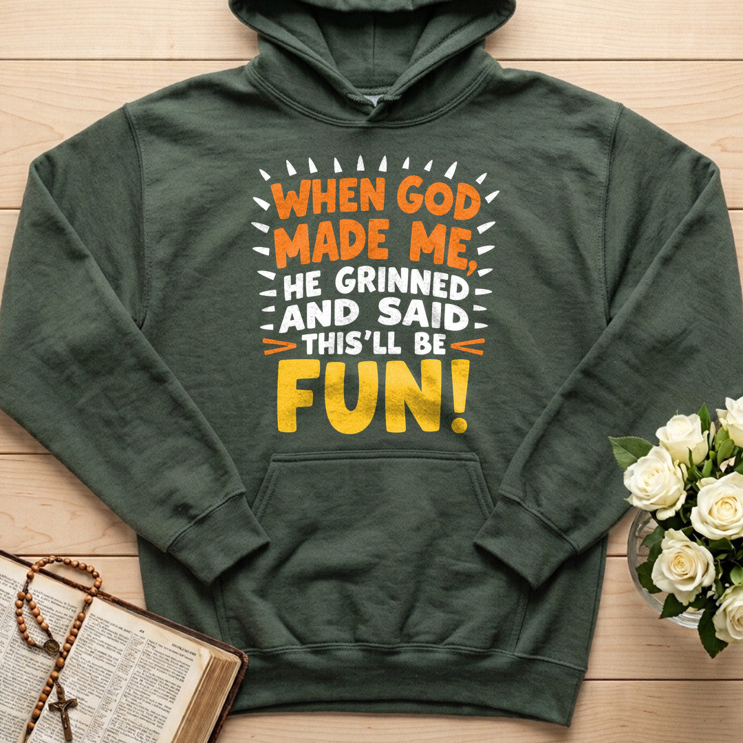 When God Made Me He Grinned And Said This'll Be Fun 43